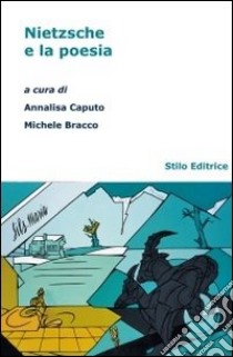 Nietzsche e la poesia libro di Caputo A. (cur.); Bracco M. (cur.)