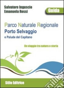 Parco naturale regionale porto Selvaggio e palude del Capitano libro di Inguscio Salvatore; Rossi Emanuela