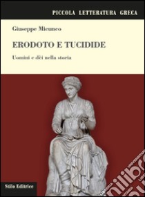 Erodoto e Tucidide. Uomini e dèi nella storia libro di Micunco Giuseppe