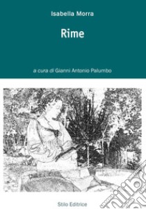 Rime libro di Morra Isabella; Palumbo G. A. (cur.)