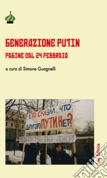Generazione Putin. Pagine dal 24 febbraio libro di Guagnelli S. (cur.)