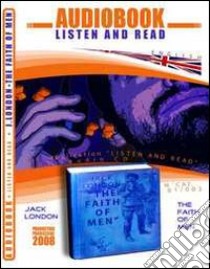 The faith of men. CD Audio e CD-ROM. Audiolibro  di London Jack