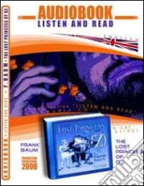 The lost princess of Oz. CD Audio e CD-ROM. Audiolibro  di Baum L. Frank