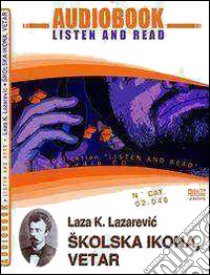 Skolska ikona-Vetar. CD Audio e CD-ROM. Audiolibro  di Lazarevic Laza