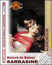 Sarrasine. Ediz. inglese. Audiolibro. CD Audio. Con CD-ROM  di Balzac Honoré de