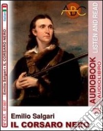 Emilio Salgari. Il corsaro nero. Audiolibro. CD Audio. Con CD-ROM 