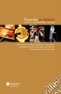 Venezia su misura. Craft shopping guide. Ediz. italiana e inglese libro