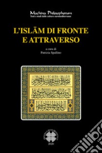 L'Islam di fronte e attraverso libro di Spallino P. (cur.)