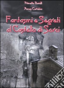 Fantasmi e segreti al castello di Sorci libro di Barelli Primetto; Cartabia Amos