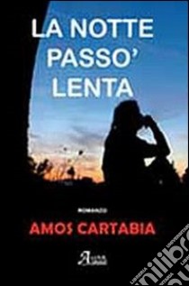 La notte passò lenta libro di Cartabia Amos