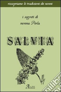 Salvia. I segreti di nonna Perla libro di Cartabia A. (cur.)