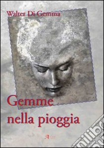 Gemme nella pioggia libro di Di Gemma Walter