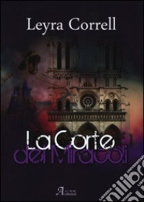 La corte dei miracoli libro di Correll Leyra