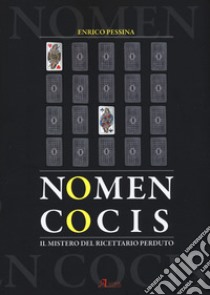 Nomen cocis. Il mistero del ricettario perduto libro di Pessina Enrico