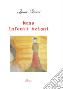 Musa infanti azioni libro di Sirani Laura