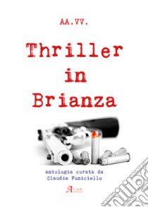 Thriller in Brianza libro di Funiciello C. (cur.)