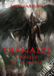 Thanatos. L'angelo della morte libro di Cartabia Amos