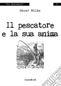 Il pescatore e la sua anima libro di Wilde Oscar