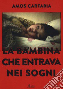 La bambina che entrava nei sogni libro di Cartabia Amos