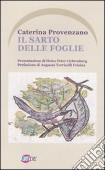 Il Sarto delle foglie libro di Provenzano Caterina