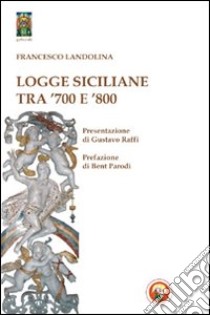 Logge siciliane tra '700 e '800 libro di Landolina Francesco