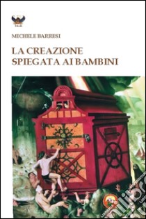 La creazione spiegata ai bambini libro di Barresi Michele