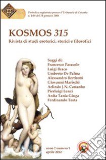 Kosmos 315. Rivista di studi esoterici, storici e filosofici (2012). Vol. 1 libro di Pulvirenti S. (cur.)