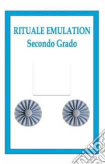 Rituale emulation. Secondo grado libro