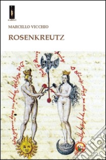 Rosenkreutz libro di Vicchio Marcello