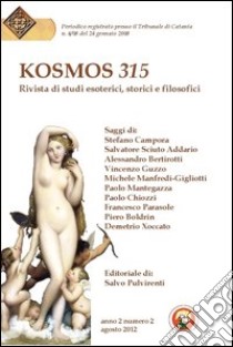 Kosmos 315. Rivista di studi esoterici, storici e filosofici (2012). Vol. 2 libro di Pulvirenti S. (cur.)