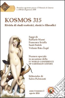 Kosmos 315. Rivista di studi esoterici, storici e filosofici (2014). Vol. 2 libro di Pulvirenti S. (cur.)