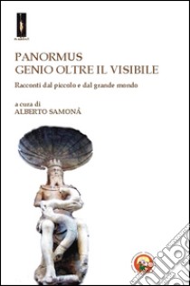 Panormus. Genio oltre il visibile libro di Samonà A. (cur.)