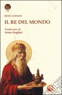 Il re del mondo libro di Guénon René