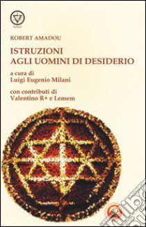 Istruzioni agli uomini di desiderio libro di Amadou Francesco; Milani L. E. (cur.)