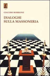 Dialoghi sulla massoneria libro di Borrione Giacomo