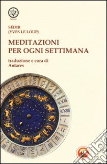 Meditazioni per ogni settimana libro di Sedir Paul; Antares (cur.)