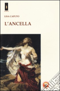 L'ancella libro di Caputo Lisa