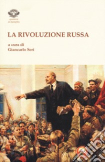 La rivoluzione russa libro di Seri G. (cur.)