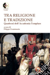 Tra religione e tradizione libro di Grammauta F. (cur.)