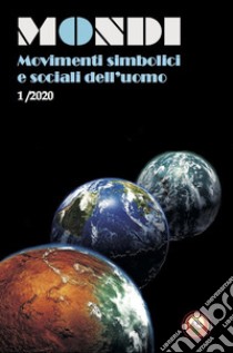 Mondi. Movimenti simbolici e sociali dell'uomo (2020). Vol. 1 libro di Sciacca F. (cur.)