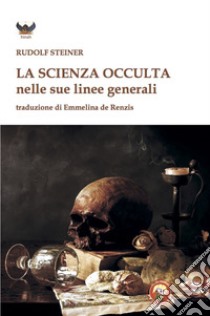 La scienza occulta nelle sue linee generali libro di Steiner Rudolf