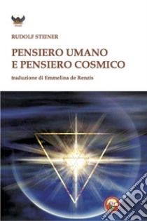 Pensiero umano e pensiero cosmico libro di Steiner Rudolf