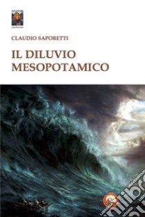 Il diluvio mesopotamico libro di Saporetti Claudio