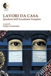 Lavori da casa. Quaderni dell'Accademia Templare libro di Grammauta Filippo