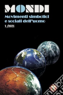 Mondi. Movimenti simbolici e sociali dell'uomo (2021). Vol. 1 libro