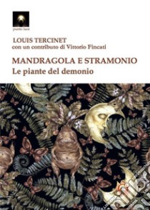 Mandragola e stramonio. Le piante del demonio libro di Tercinet Louis; Fincati V. (cur.)