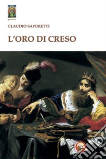 L'oro di Creso libro di Saporetti Claudio