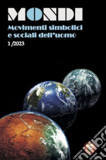 Mondi. Movimenti simbolici e sociali dell'uomo (2023). Vol. 1 libro di Sciacca F. (cur.)