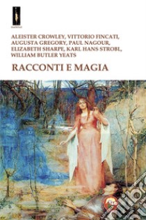 Racconti e magia libro di Fincati V. (cur.)