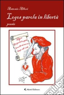 Logos parola in libertà libro di Allori Antonio